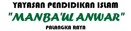 YAYASAN PENDIDIKAN ISLAM "MANBA'UL ANWAR" PALANGKA RAYA